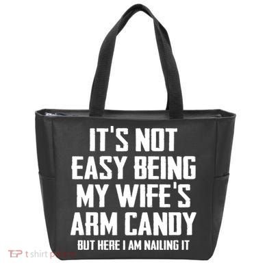 Its Not Easy Being My Wifes Arm Candy Tote Bag