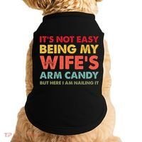ItS Not Easy Being My WifeS Arm Candy Retro Funny Husband Doggie Tank thumb 0