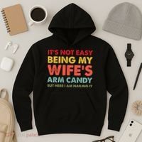 ItS Not Easy Being My WifeS Arm Candy Retro Funny Husband Hoodie thumb 3