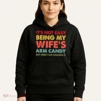 ItS Not Easy Being My WifeS Arm Candy Retro Funny Husband Hoodie thumb 5