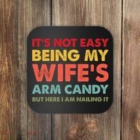 ItS Not Easy Being My WifeS Arm Candy Retro Funny Husband Coaster thumb 0