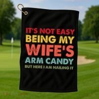 ItS Not Easy Being My WifeS Arm Candy Retro Funny Husband Golf Towel thumb 1