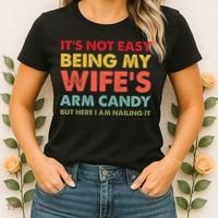 ItS Not Easy Being My WifeS Arm Candy Retro Funny Husband Women's T-Shirt thumb 2