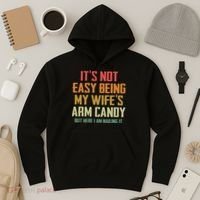 Its Not Easy Being My Wifes Arm Candy Hoodie thumb 3