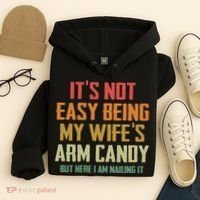 Its Not Easy Being My Wifes Arm Candy Hoodie thumb 4