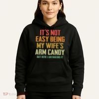 Its Not Easy Being My Wifes Arm Candy Hoodie thumb 5