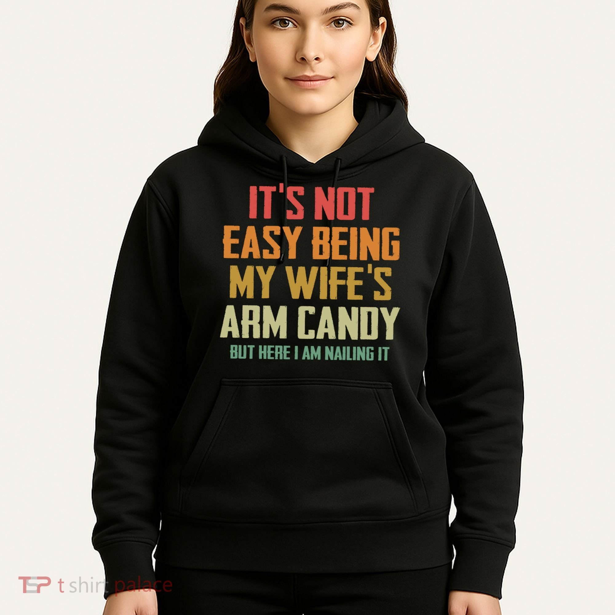 Its Not Easy Being My Wifes Arm Candy Hoodie