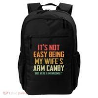 Its Not Easy Being My Wifes Arm Candy Backpack thumb 0