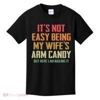 Its Not Easy Being My Wifes Arm Candy Kids T-Shirt thumb 0