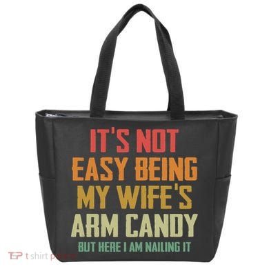 Its Not Easy Being My Wifes Arm Candy Tote Bag
