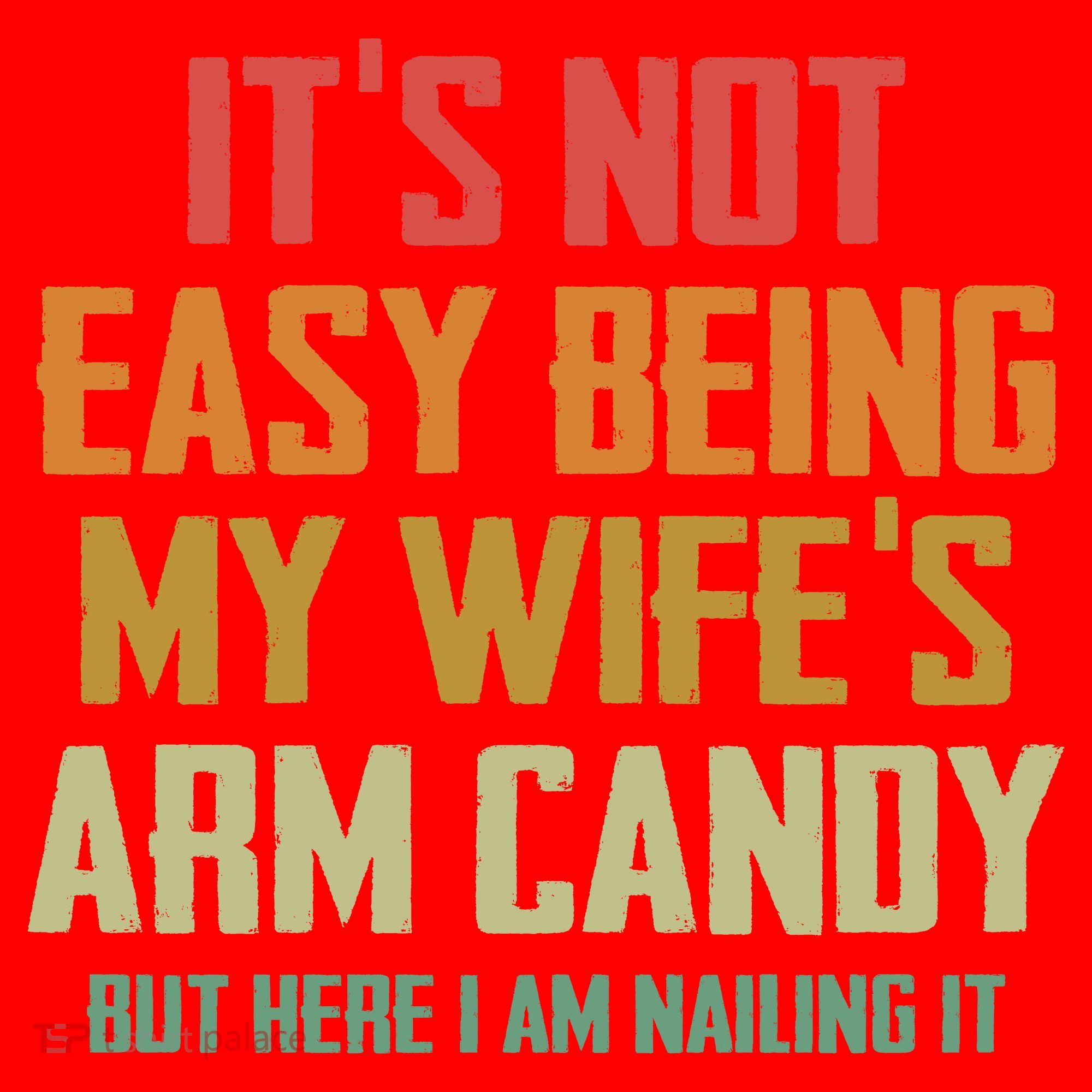 Its Not Easy Being My Wifes Arm Candy Santa Hat
