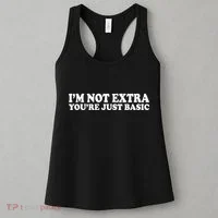 Im Not Extra Youre Just Basic Funny Gift Women's Tank Top thumb 3