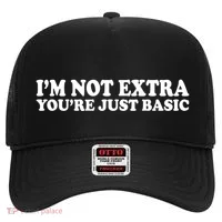 Im Not Extra Youre Just Basic Funny Gift Hat thumb 0