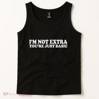 Im Not Extra Youre Just Basic Funny Gift Tank Top thumb 2
