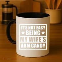 It's Not Easy Being My Wife's Arm Candy Coffee Mug thumb 4