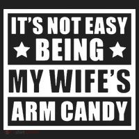 It's Not Easy Being My Wife's Arm Candy Tumbler thumb 3
