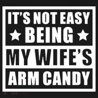 It's Not Easy Being My Wife's Arm Candy Ornament thumb 1