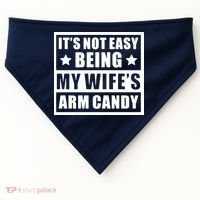 It's Not Easy Being My Wife's Arm Candy USA-Made Doggie Bandana thumb 0