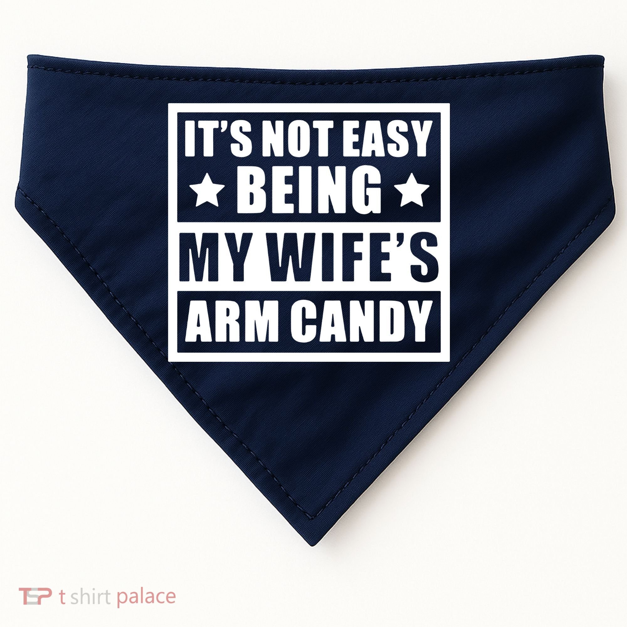 It's Not Easy Being My Wife's Arm Candy USA-Made Doggie Bandana