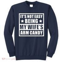 It's Not Easy Being My Wife's Arm Candy Sweatshirt thumb 0