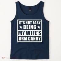 It's Not Easy Being My Wife's Arm Candy Tank Top thumb 2