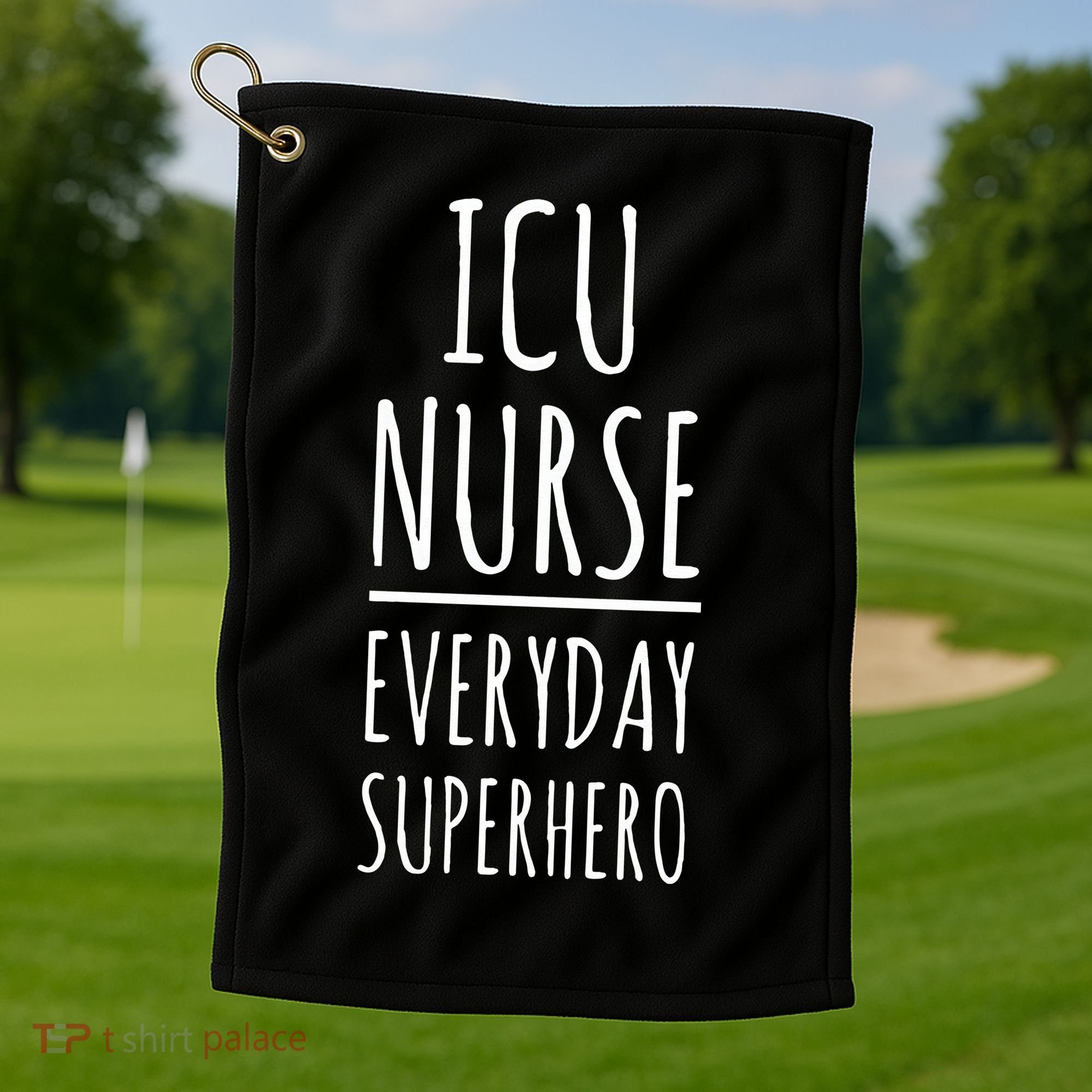 ICU Nurse Everyday Superhero National Nurses Day Golf Towel
