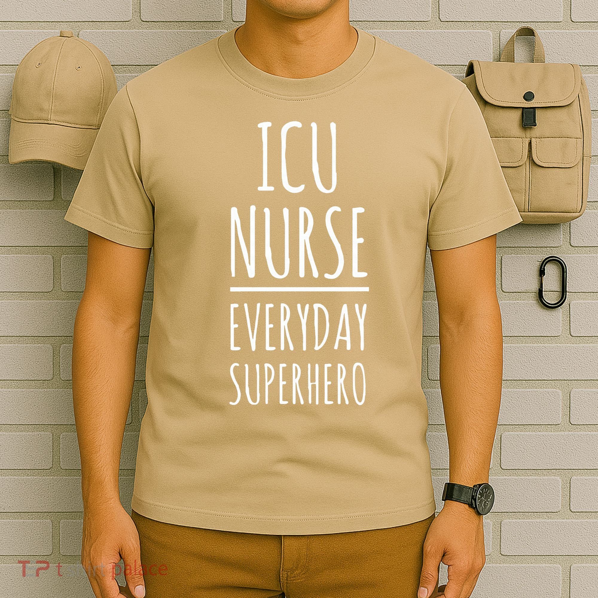 ICU Nurse Everyday Superhero National Nurses Day T-Shirt
