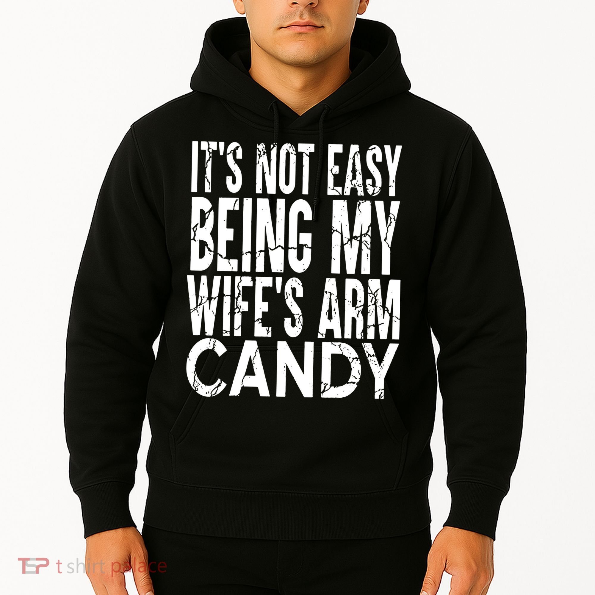 Its Not Easy Being My Wifes Arm Candy Hoodie