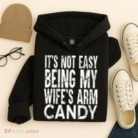 Its Not Easy Being My Wifes Arm Candy Hoodie thumb 4