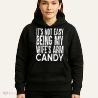 Its Not Easy Being My Wifes Arm Candy Hoodie thumb 5