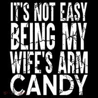 Its Not Easy Being My Wifes Arm Candy Sweatshirt thumb 3