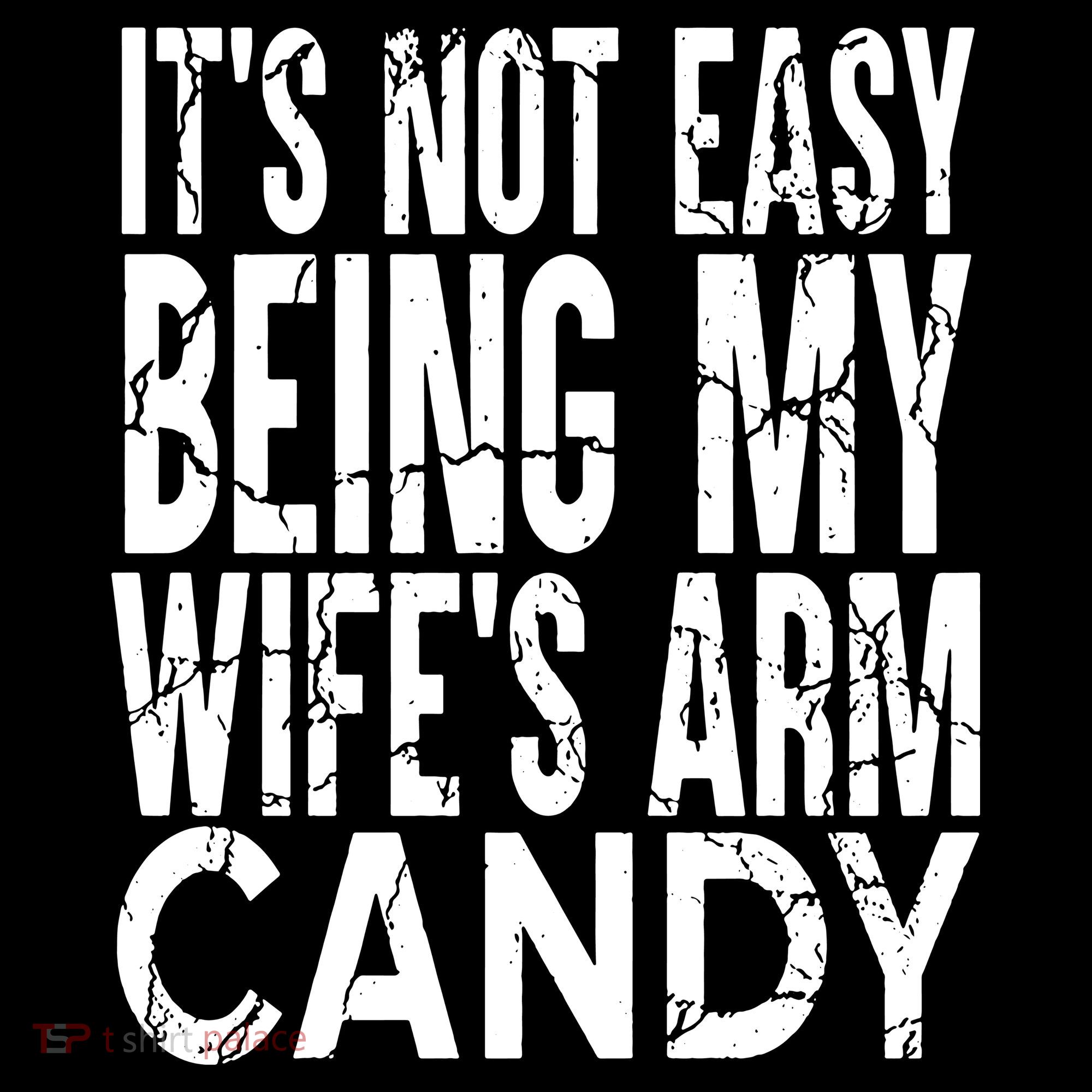 Its Not Easy Being My Wifes Arm Candy Sweatshirt