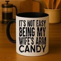 Its Not Easy Being My Wifes Arm Candy Coffee Mug thumb 4