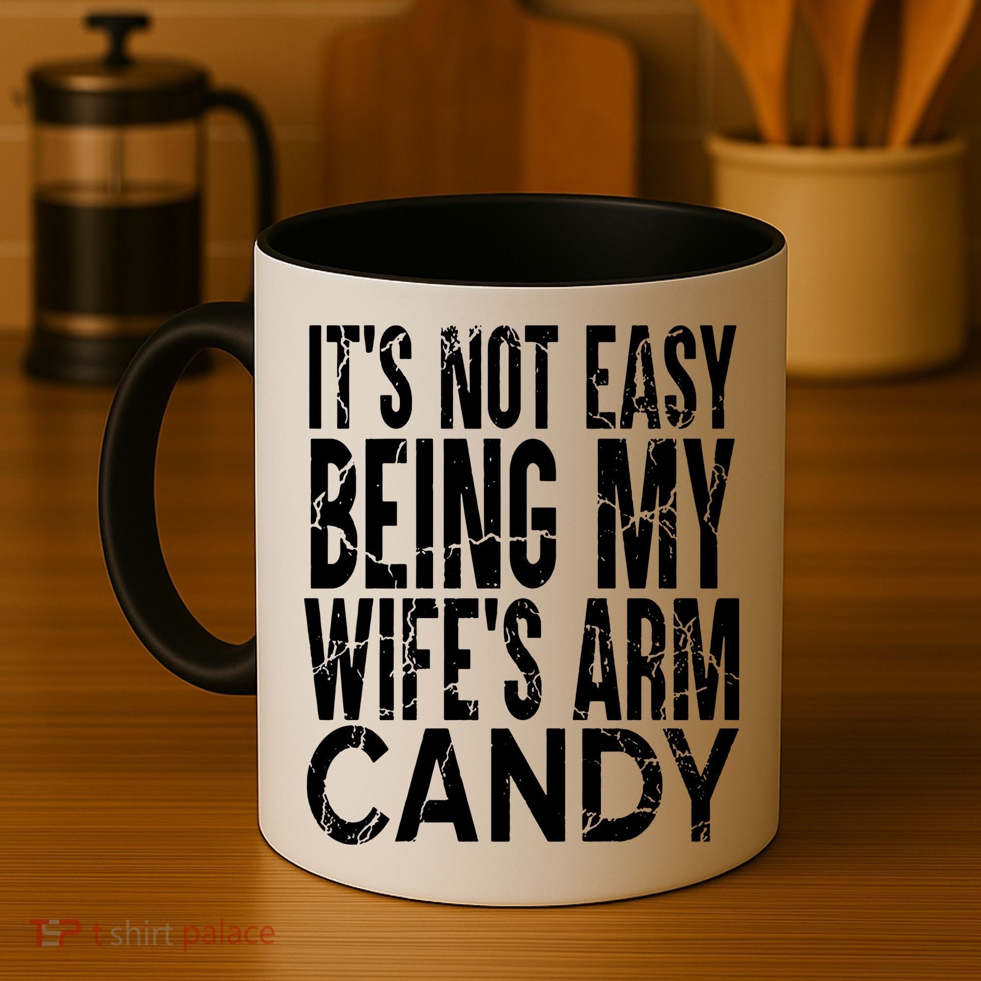 Its Not Easy Being My Wifes Arm Candy Coffee Mug