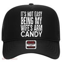 Its Not Easy Being My Wifes Arm Candy Hat thumb 0