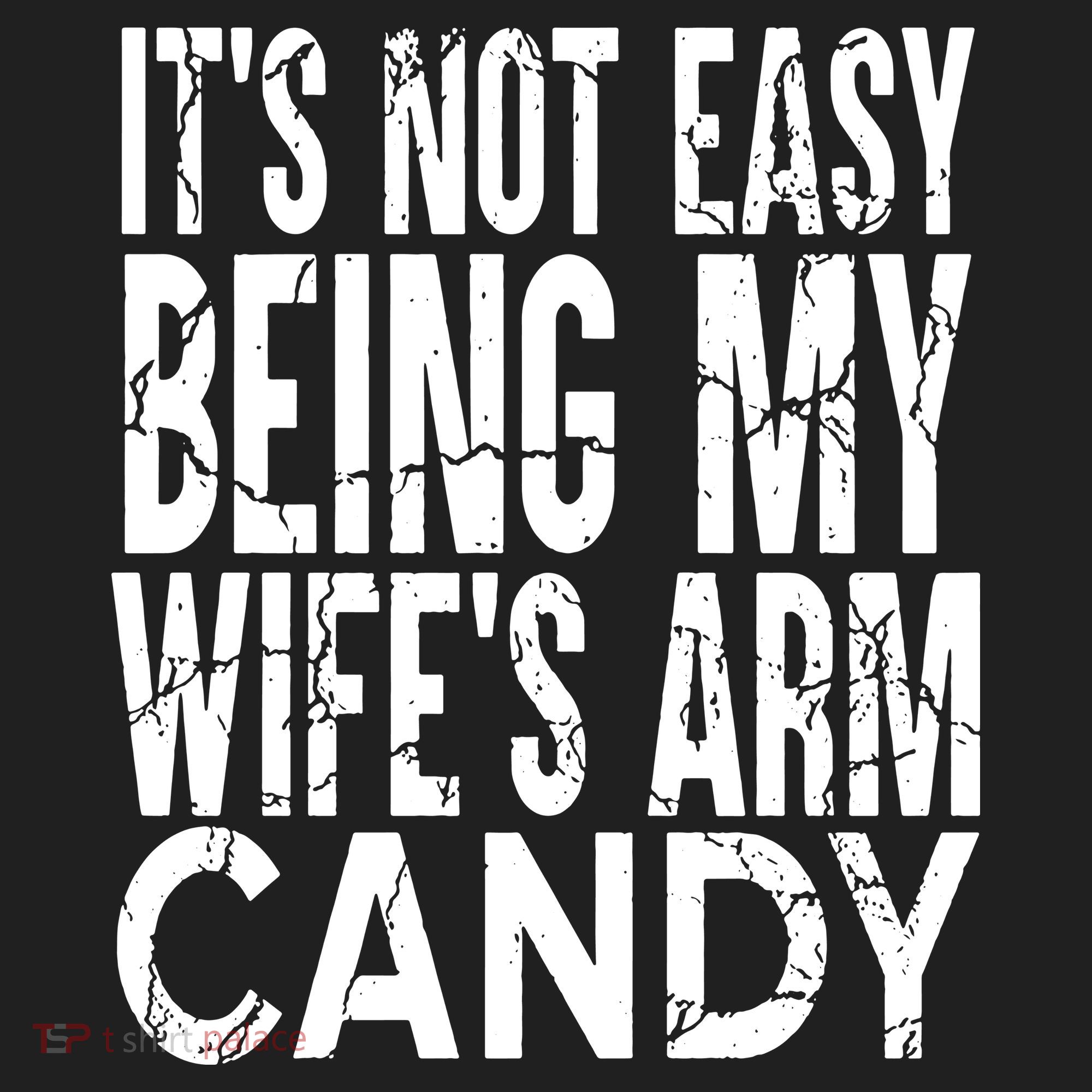 Its Not Easy Being My Wifes Arm Candy Hat