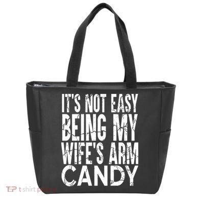 Its Not Easy Being My Wifes Arm Candy Tote Bag