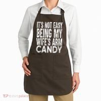 Its Not Easy Being My Wifes Arm Candy Apron thumb 2