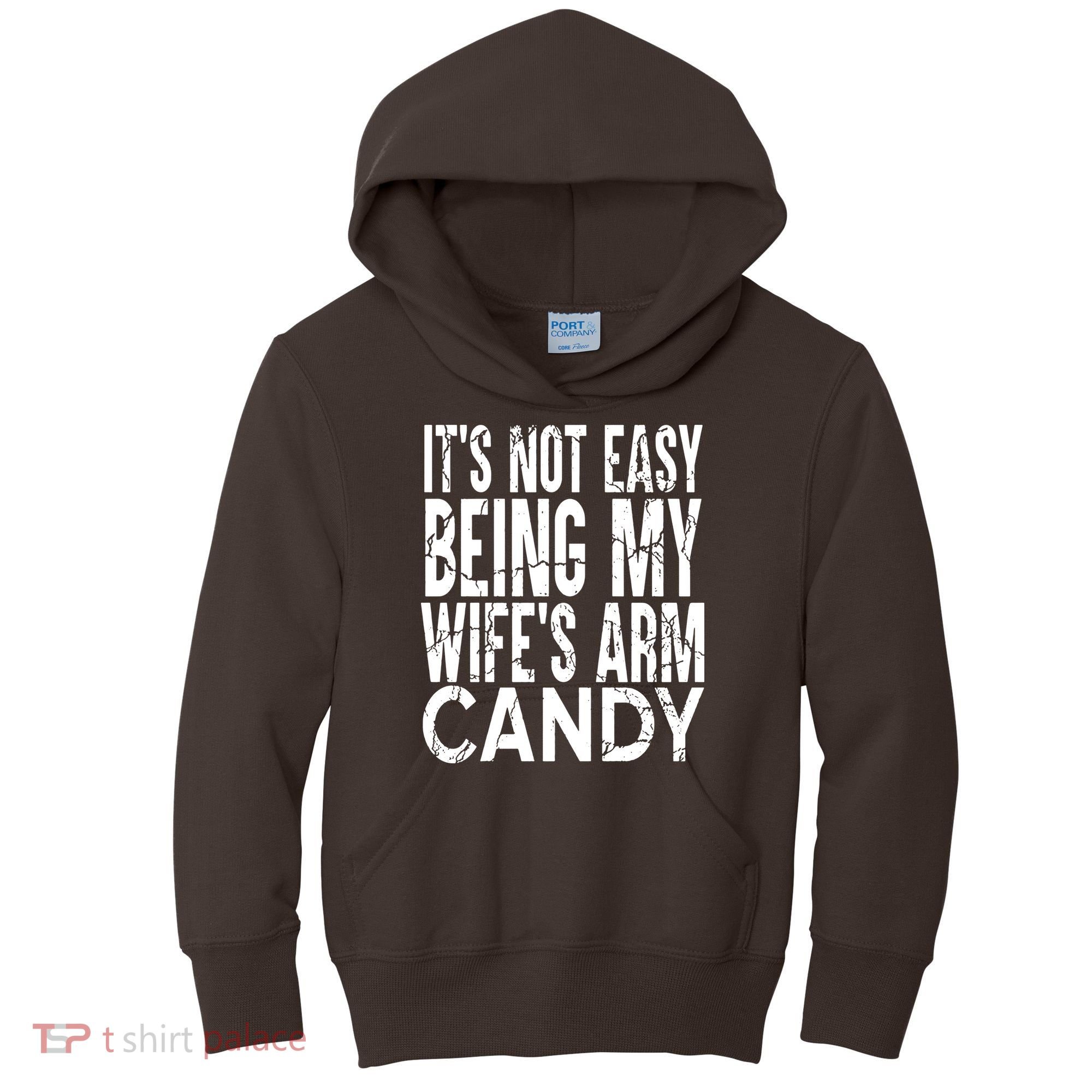 Its Not Easy Being My Wifes Arm Candy Kids Hoodie