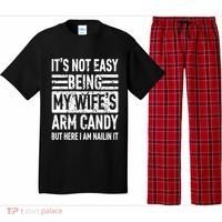 Its Not Easy Being My WifeS Arm Candy Funny Fathers Day Dad Pajama Set thumb 0