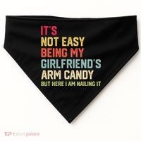 Its Not Easy Being My Girlfriends Arm Candy Retro USA-Made Doggie Bandana thumb 0