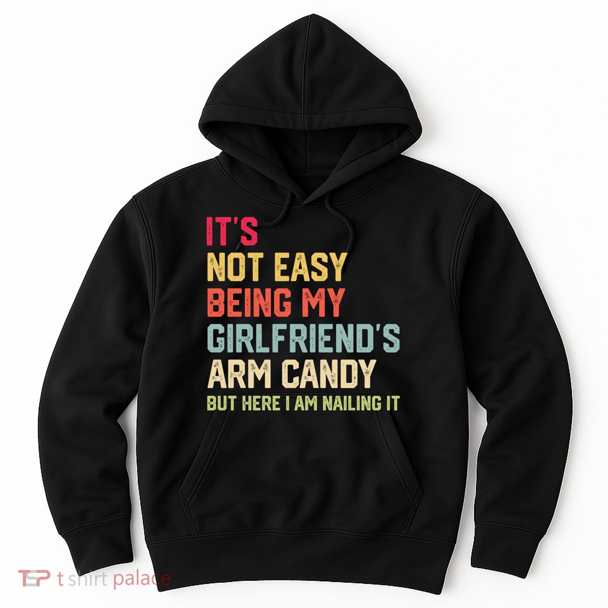 Its Not Easy Being My Girlfriends Arm Candy Retro Hoodie