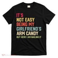 Its Not Easy Being My Girlfriends Arm Candy Retro T-Shirt thumb 0