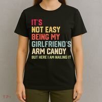 Its Not Easy Being My Girlfriends Arm Candy Retro T-Shirt thumb 4