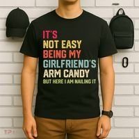 Its Not Easy Being My Girlfriends Arm Candy Retro T-Shirt thumb 6