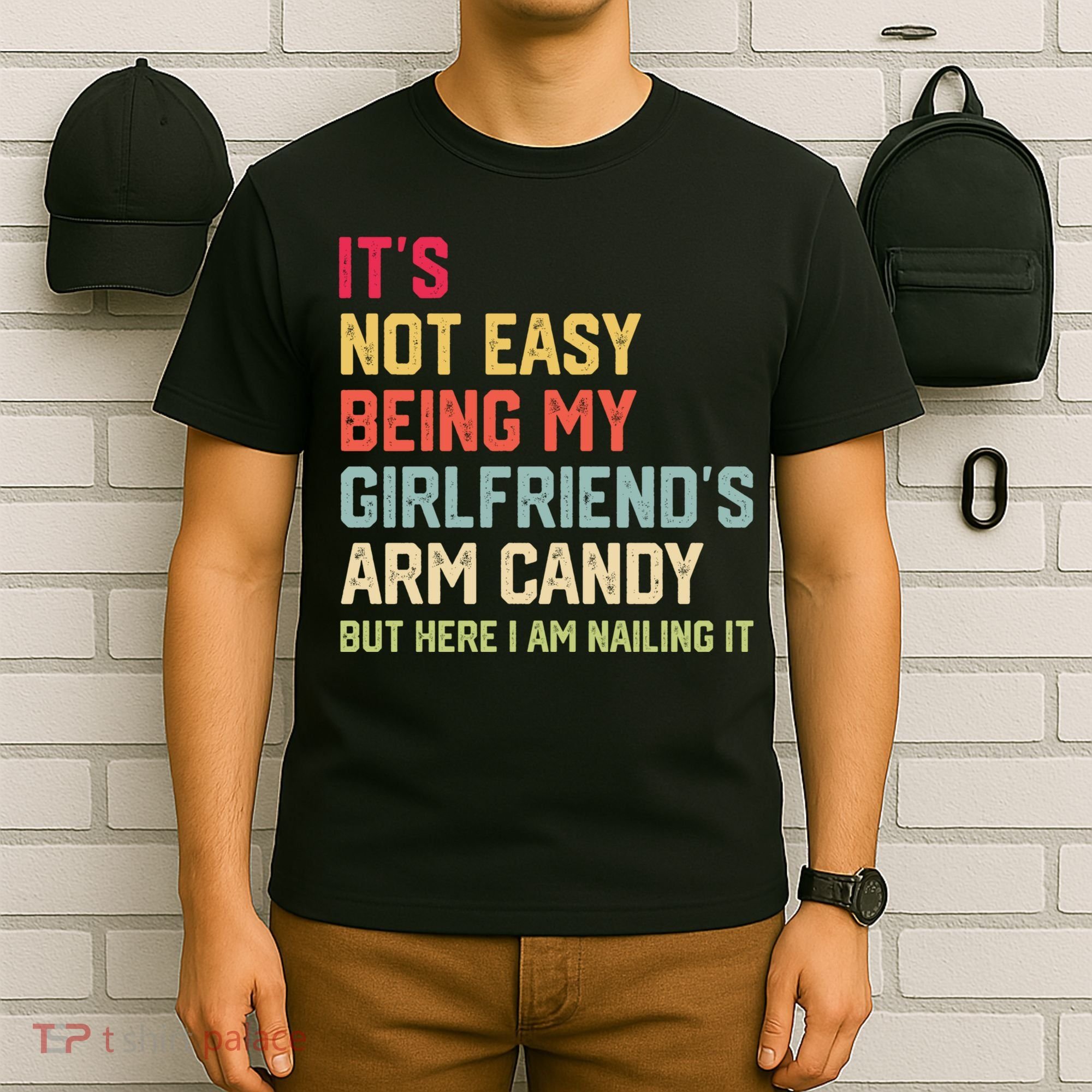 Its Not Easy Being My Girlfriends Arm Candy Retro T-Shirt