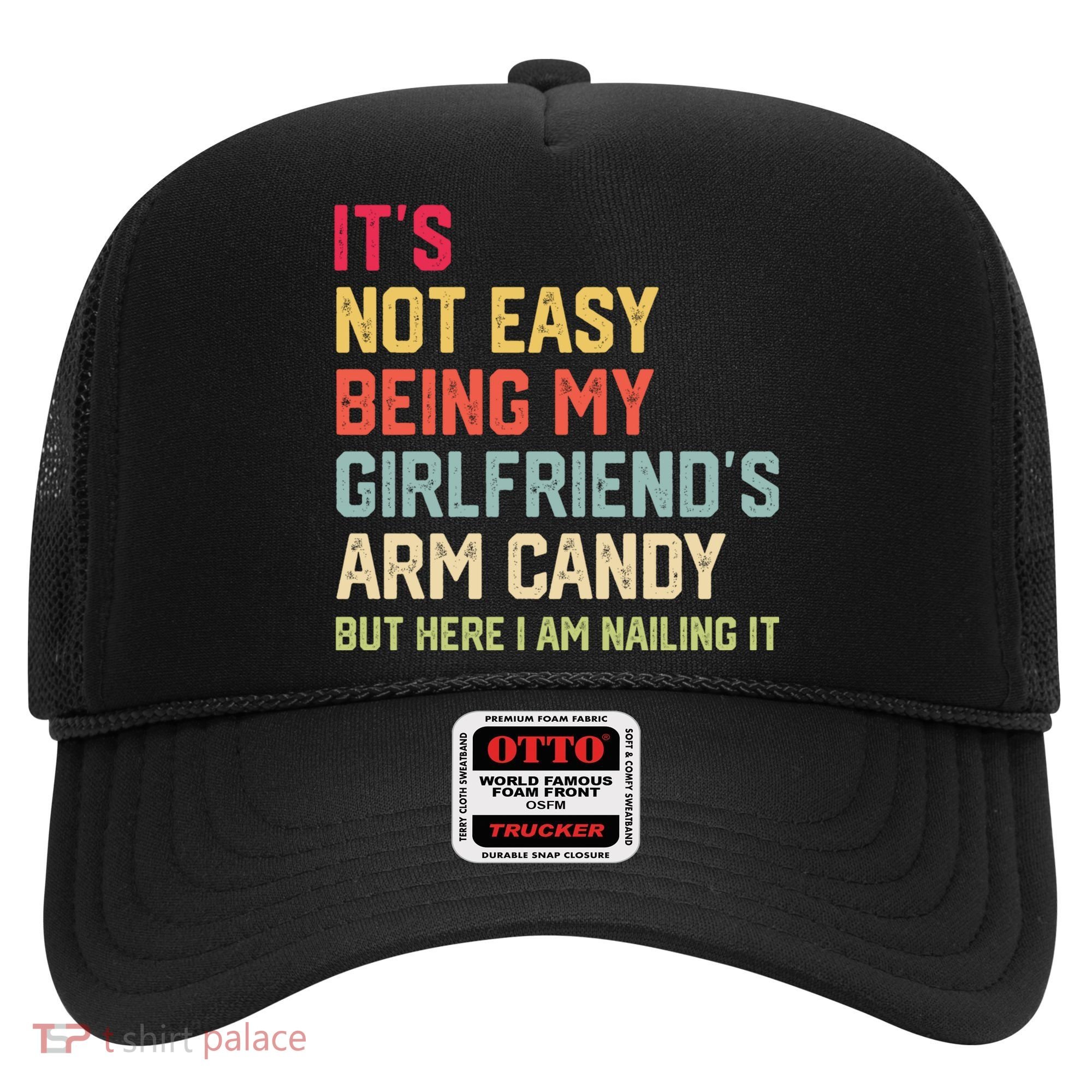Its Not Easy Being My Girlfriends Arm Candy Retro Hat