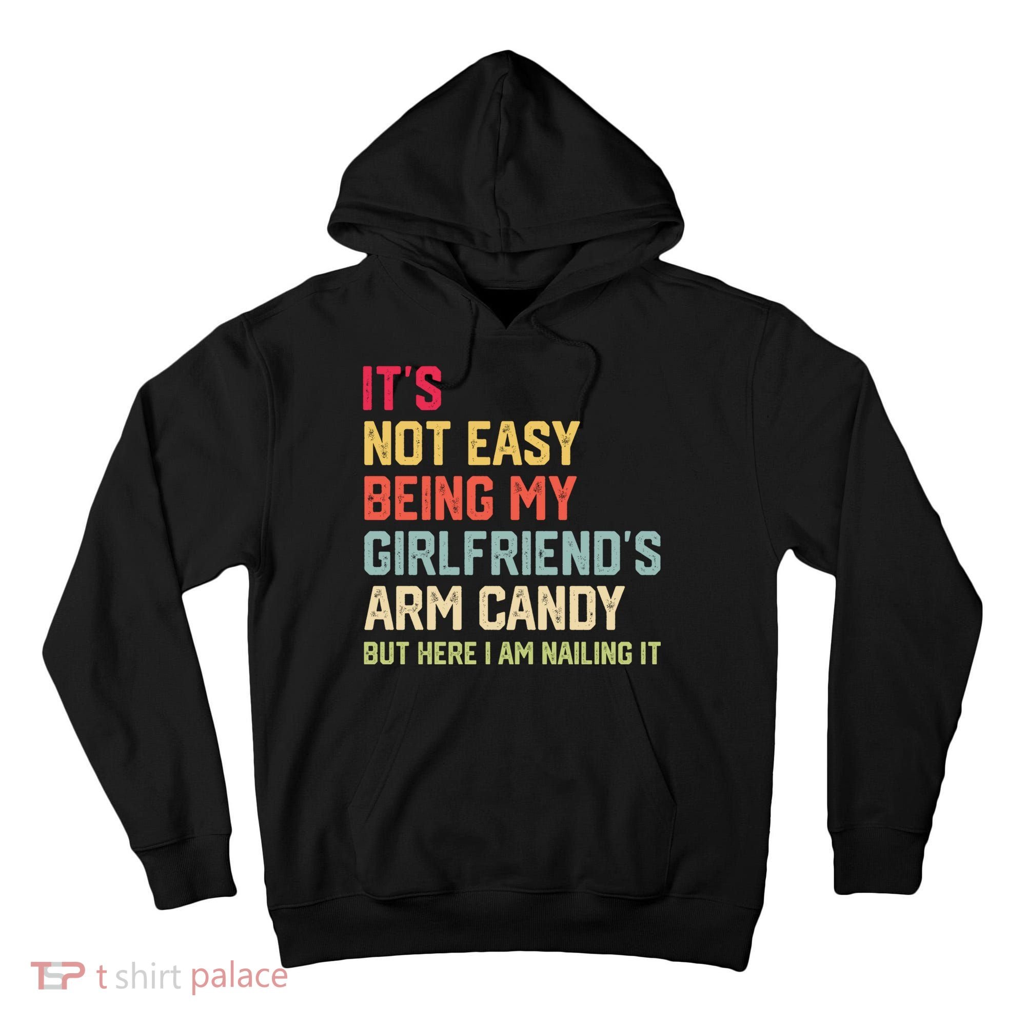 Its Not Easy Being My Girlfriends Arm Candy Retro Tall Hoodie