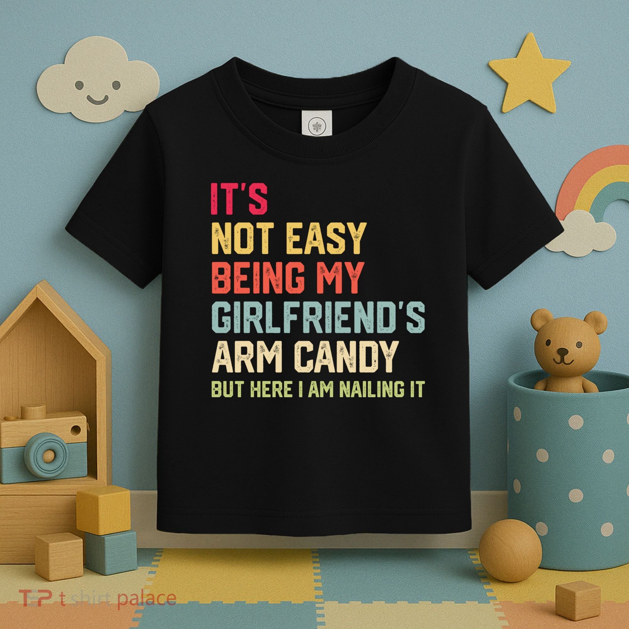 Its Not Easy Being My Girlfriends Arm Candy Retro Toddler T-Shirt