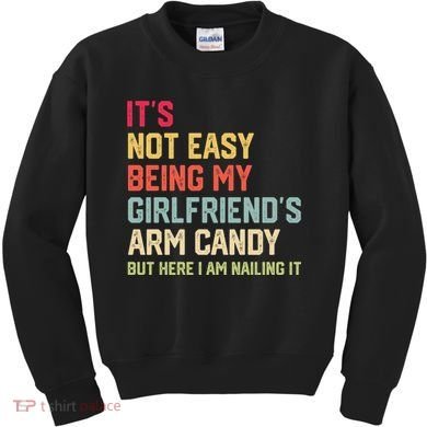 Its Not Easy Being My Girlfriends Arm Candy Retro Kids Sweatshirt